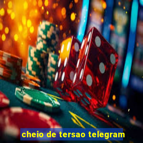 cheio de tersao telegram